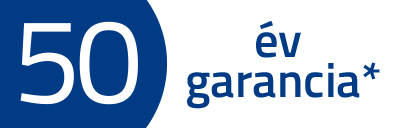 50 év garancia*